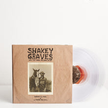 Load image into Gallery viewer, Shakey Graves And The Horse He Rode In On... (Clear Vinyl)