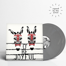 Load image into Gallery viewer, O' Be Joyful - 10th Anniversary Edition (SIGNED Ltd. Edition Vinyl)