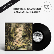 Load image into Gallery viewer, Mountain Grass Unit - Appalachian Smoke (Signed 180g Black Vinyl) [Pre-Order]
