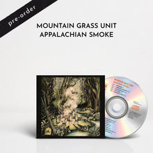 Load image into Gallery viewer, Mountain Grass Unit - Appalachian Smoke (CD) [Pre-Order]
