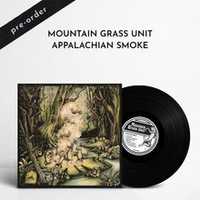 Load image into Gallery viewer, Mountain Grass Unit - Appalachian Smoke (180g Black Vinyl) [Pre-Order]
