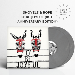 O' Be Joyful - 10th Anniversary Edition (SIGNED Ltd. Edition Vinyl)