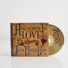 Load image into Gallery viewer, Anchored in Love: A Tribute to June Carter Cash (CD)

