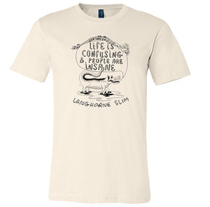 Life Is Confusing (Shirt)